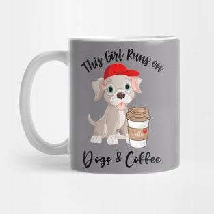 This Girl Runs on Dogs and Coffee! Mug